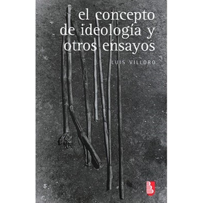 El concepto de la ideología y otros ensayos