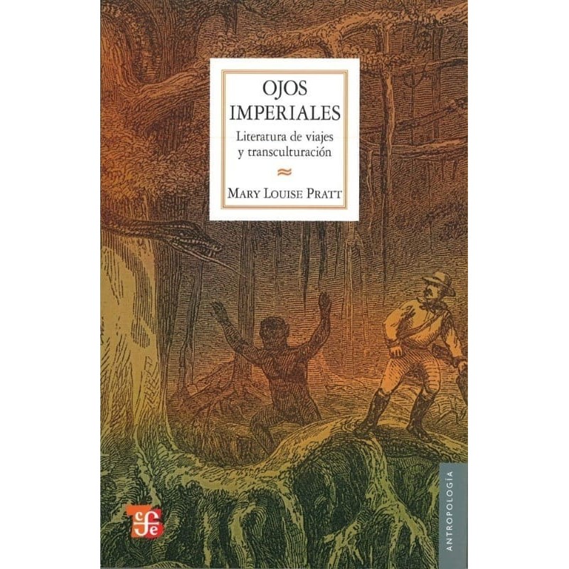 Ojos imperiales: literatura de viajes y transculturaciones