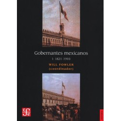 Gobernantes mexicanos.Tomo I: 1821-1910