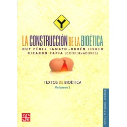 La construcción de la bioética I Textos de bioética. Vol. I.