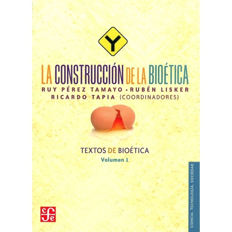 La construcción de la bioética I Textos de bioética. Vol. I.
