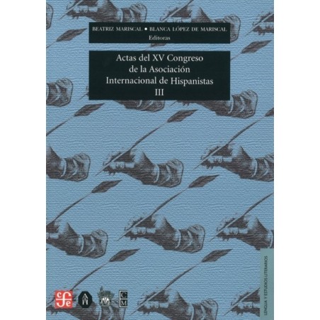 Actas del XV Congreso de la Asociación Internacional de Hispanistas. III