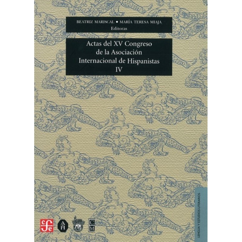 Actas del XV Congreso de la Asociación Internacional de Hispanistas. IV