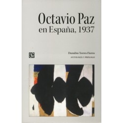 Octavio Paz en España, 1937 Ed. de Danubio Torres Fierro.