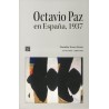 Octavio Paz en España, 1937 Ed. de Danubio Torres Fierro.