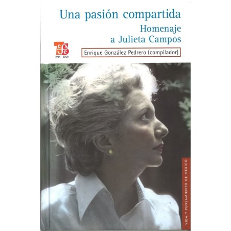 Una pasión compartida. Homenaje a Julieta Campos.