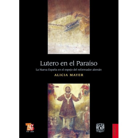 Lutero en el paraíso: la Nueva España en el espejo del reformador alemán