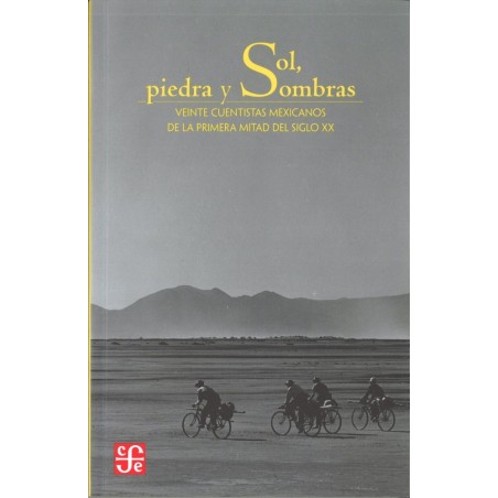 Sol, piedra y sombras: veinte cuentistas mexicanos de la primera mitad del s. XX