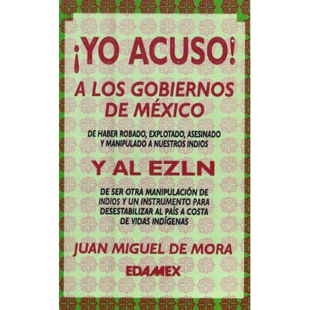 ¡Yo acuso! A los gobiernos de México y al Ezln