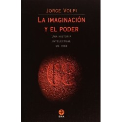 La imaginación y el poder. Una historia intelectual de 1968