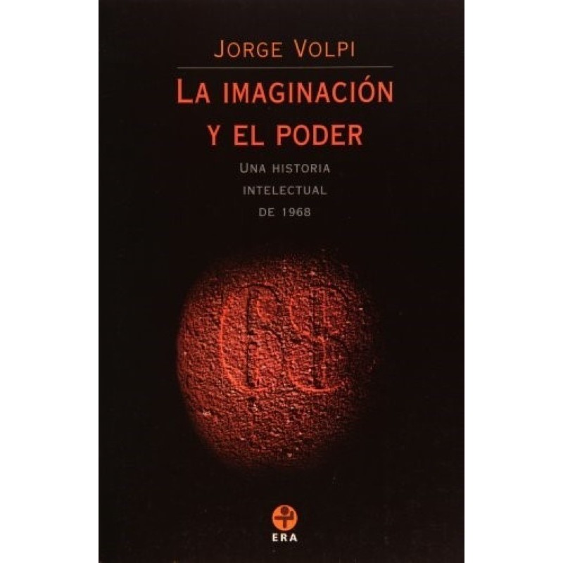 La imaginación y el poder. Una historia intelectual de 1968