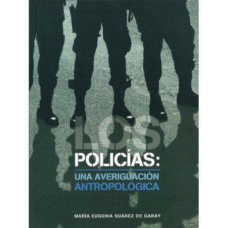 Los policías: una averiguación antropológica