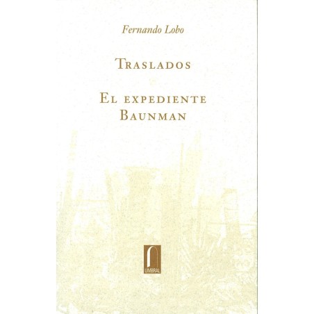 Traslados/ El expediente Baunman