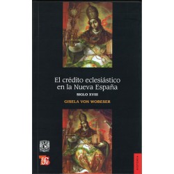 El crédito eclesiástico en la Nueva España, siglo XVIII