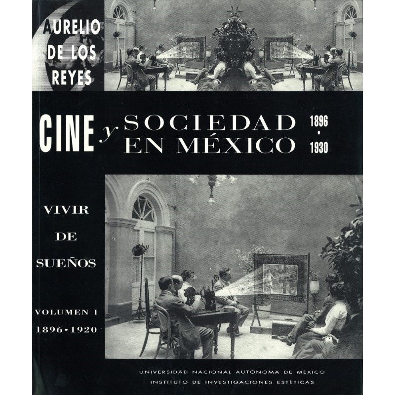 Cine y sociedad en México. Vol.I: 1896-1930