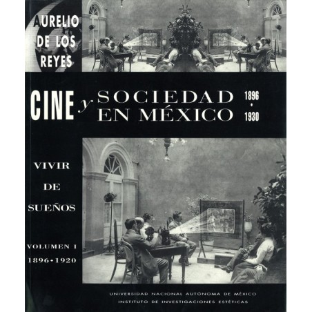 Cine y sociedad en México. Vol.I: 1896-1930