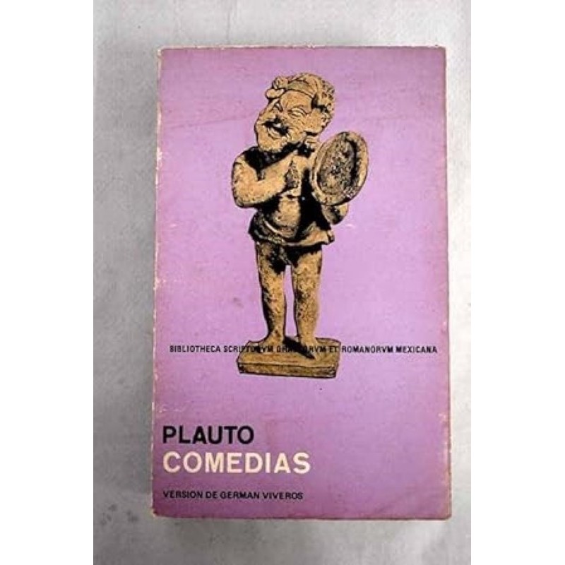 Plauto: Comedias Tomo III Versión de Germán Viveros