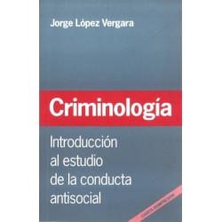 Criminología: introducción al estudio de la conducta antisocial