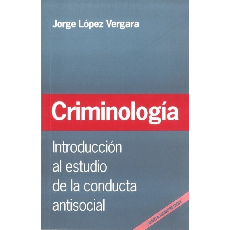 Criminología: introducción al estudio de la conducta antisocial