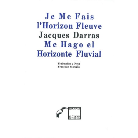 Me hago el horizonte fluvial. Je me fais l´horizon fleuve