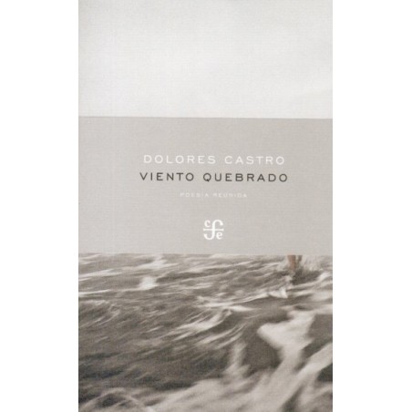 Viento quebrado. Poesía reunida.