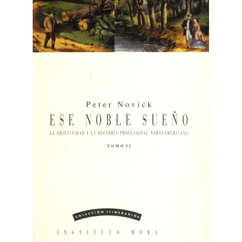 Ese noble sueño II: la objetividad y la historia profesional norteamericana