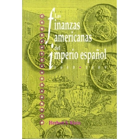 Las finanzas americanas del imperio español, 1680-1809