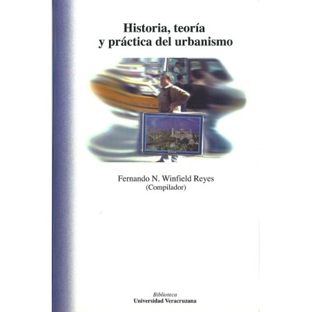 Historia, teoría y práctica del urbanismo