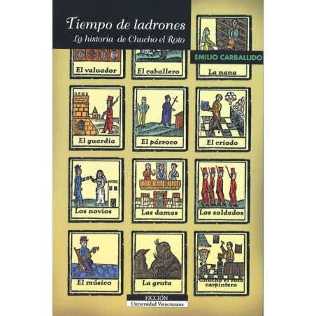 Tiempo de ladrones La historia de Chucho el Roto