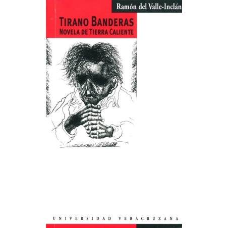 Tirano Banderas. Novela de Tierra Caliente