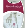 El mercado del actor (o de cómo conseguir chamba)