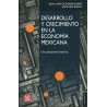 Desarrollo y crecimiento en la economía mexicana