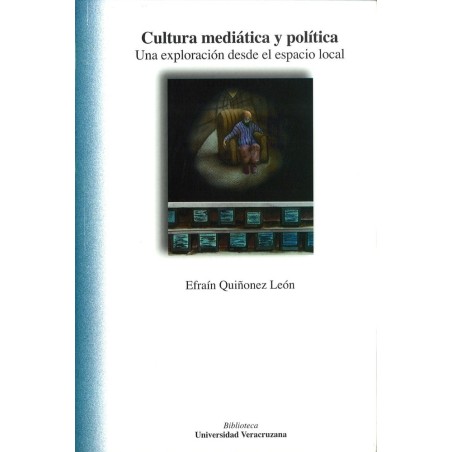 Cultura mediática y política. Una exploración desde el espacio local