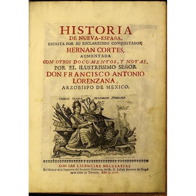 Historia de Nueva España, escrita por su esclarecido conquistador Hernán Cortés