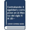 Contrabando, ilegalidad y corrupción en el México del siglo XIX