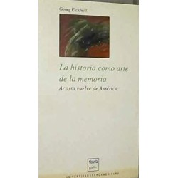La historia como arte de la memoria: Acosta vuelve de América