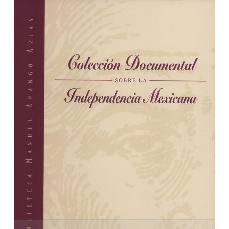Colección documental sobre la independencia mexicana