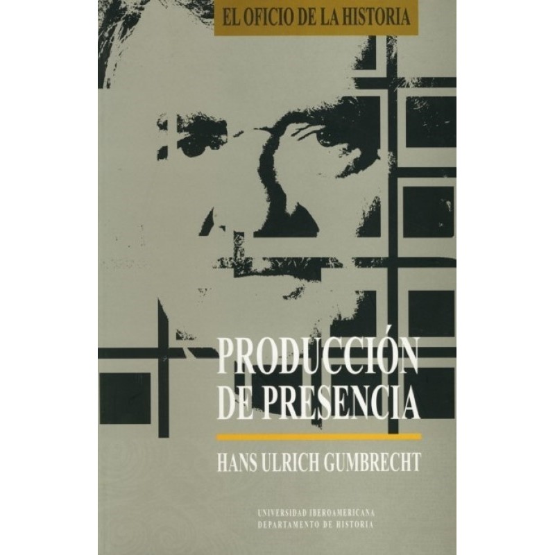 Producción de presencia: lo que el significado no puede transmitir
