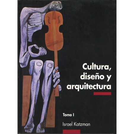 Cultura, diseño y arquitectura. Tomo I