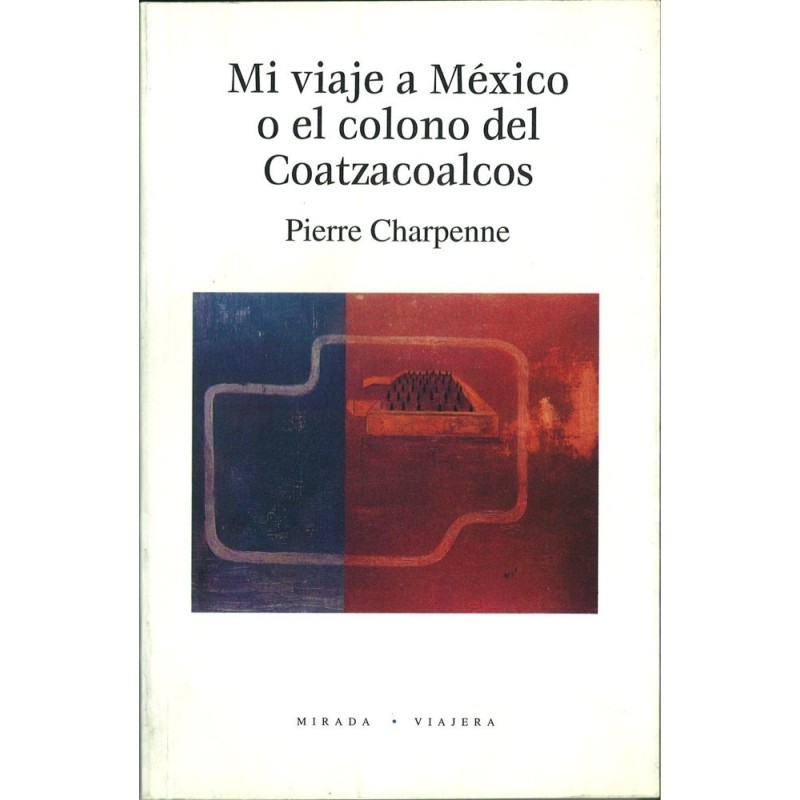 Mi viaje a México o el colono del Coatzacoalcos