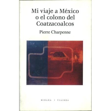 Mi viaje a México o el colono del Coatzacoalcos