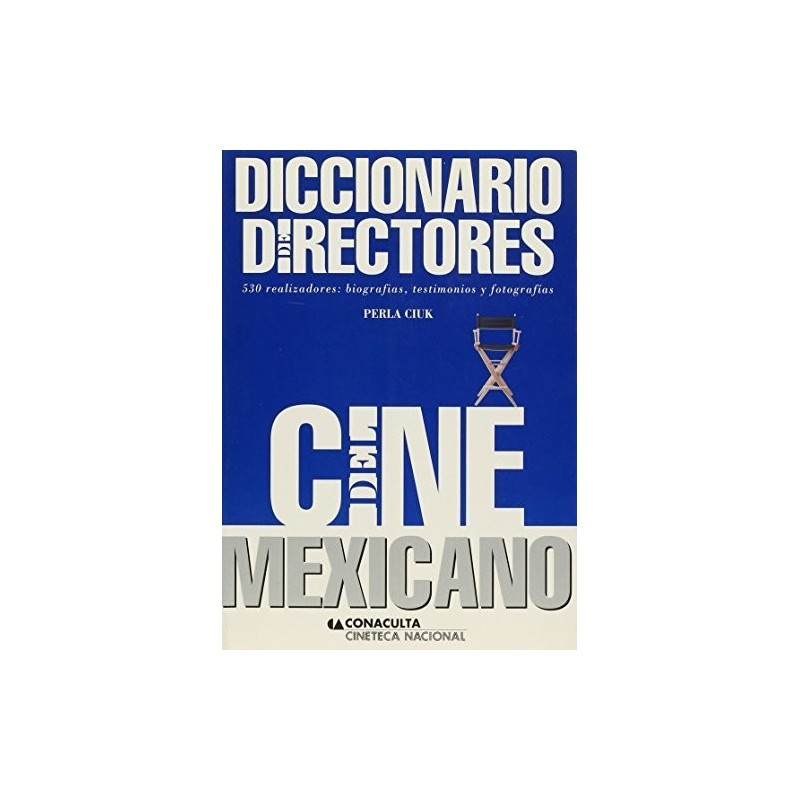 Diccionario de directores del cine mexicano (530 realizadores)