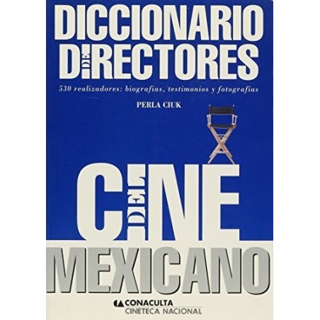 Diccionario de directores del cine mexicano (530 realizadores)
