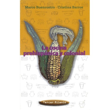 La cocina prehispánica y colonial
