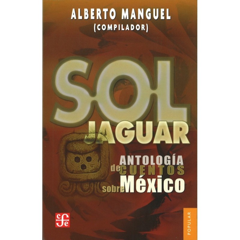 Sol jaguar: antología de cuentos sobre México