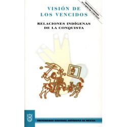 Visión de los vencidos: relaciones indígenas de la conquista
