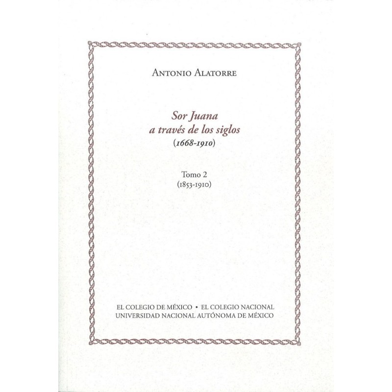 Sor Juana a través de los siglos. Tomo 2 (1853-1910)