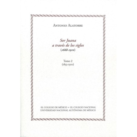 Sor Juana a través de los siglos. Tomo 2 (1853-1910)