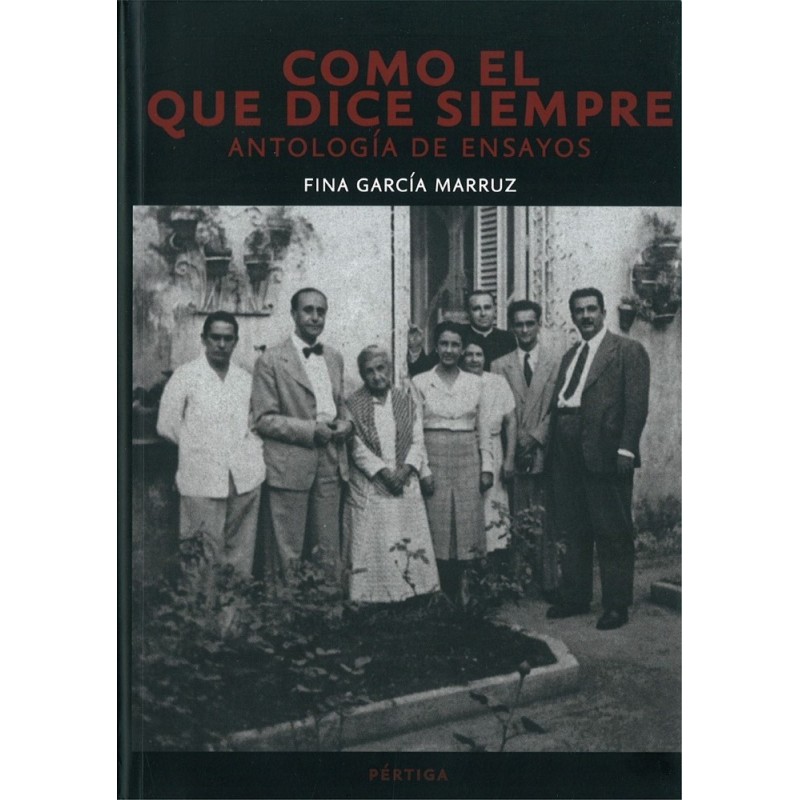 Como el que dice siempre. Antología de ensayos