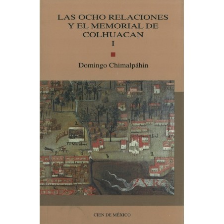 Las ocho relaciones y el memorial de Colhuacan, I